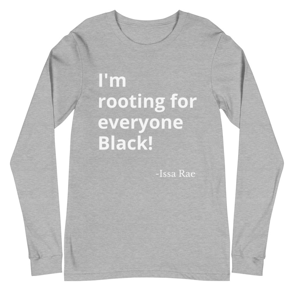 I'm rooting for everyone Black Unisex Long Sleeve Tee