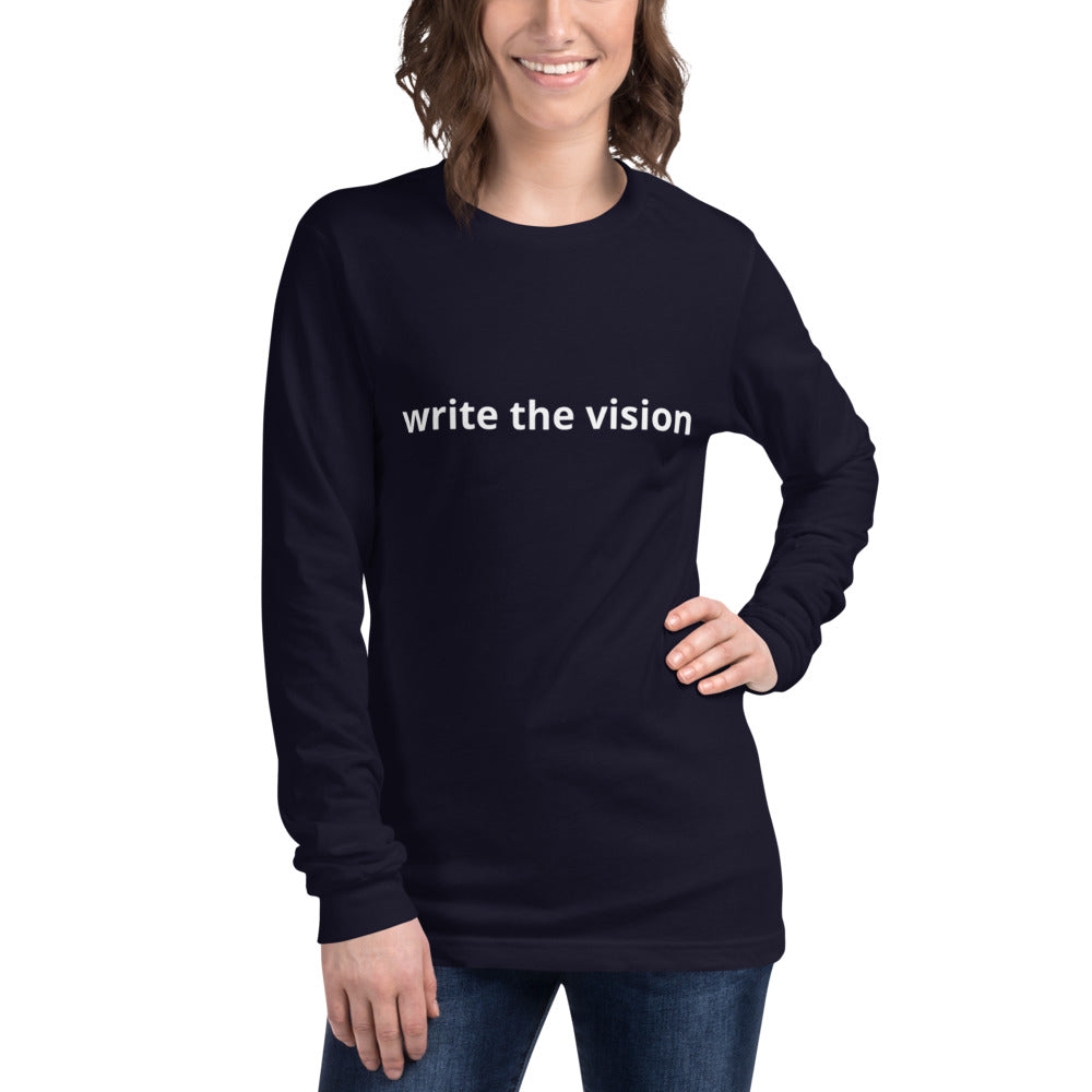 write the vision Unisex Long Sleeve Tee