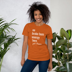 no broke bum energy Short-Sleeve Unisex T-Shirt