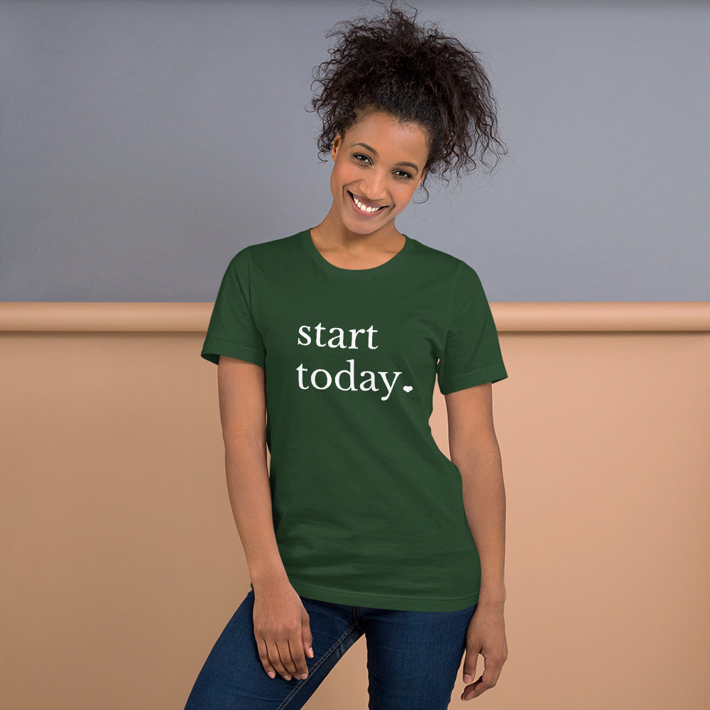 Start today Short-Sleeve Unisex T-Shirt