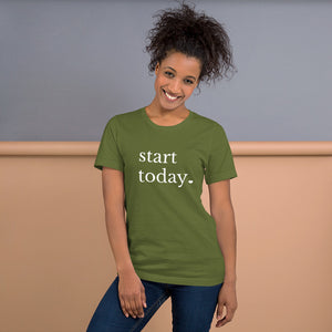 Start today Short-Sleeve Unisex T-Shirt