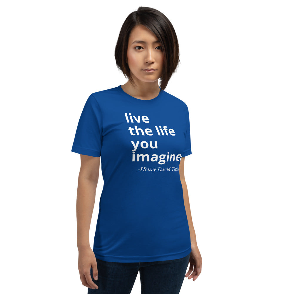 Live the life you imagined Short-Sleeve Unisex T-Shirt